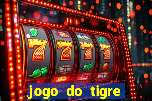 jogo do tigre ganhar bonus