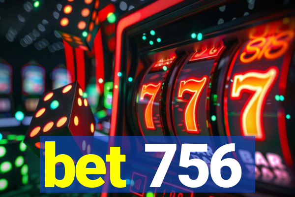 bet 756