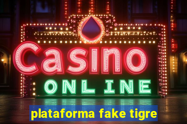 plataforma fake tigre