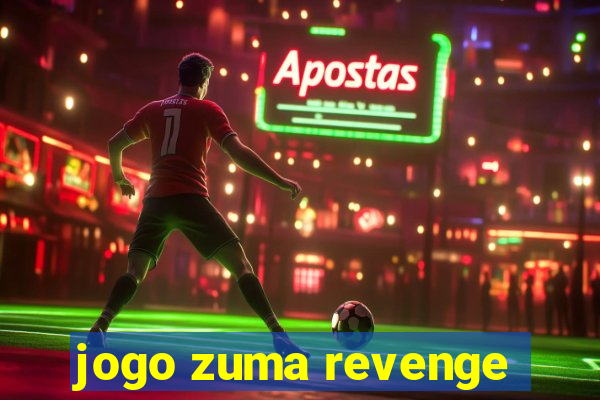 jogo zuma revenge