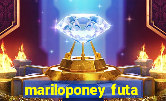 mariloponey futa