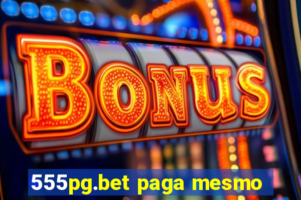 555pg.bet paga mesmo