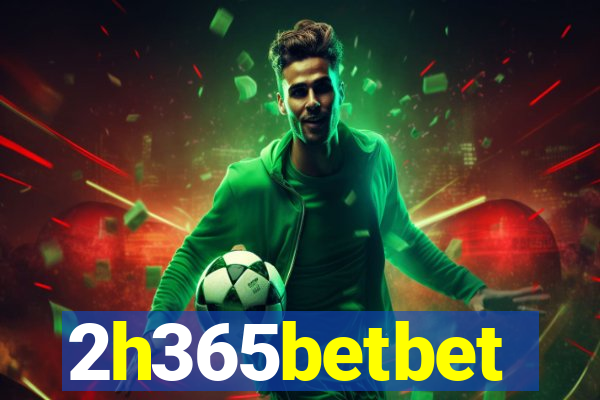 2h365betbet