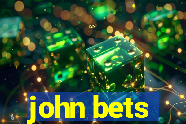 john bets