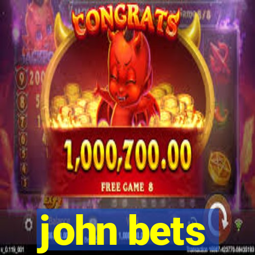 john bets