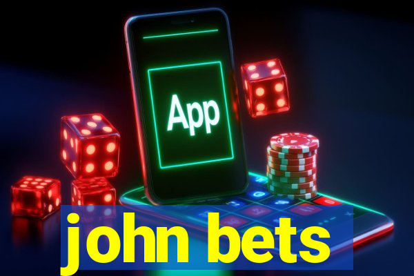 john bets