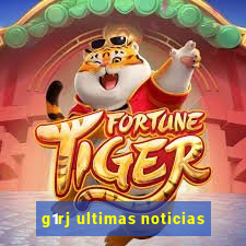 g1rj ultimas noticias