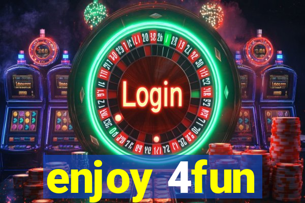 enjoy 4fun