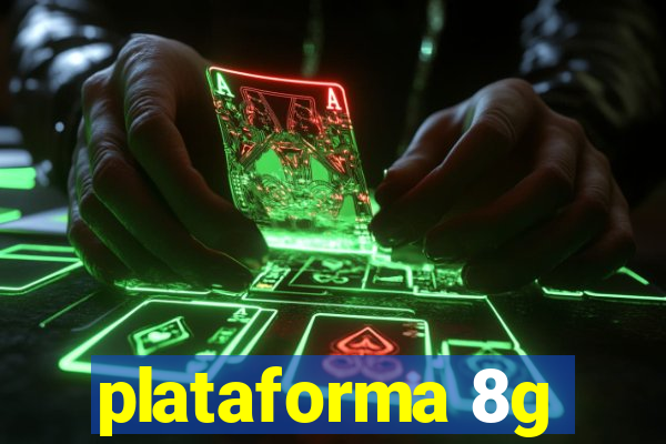 plataforma 8g