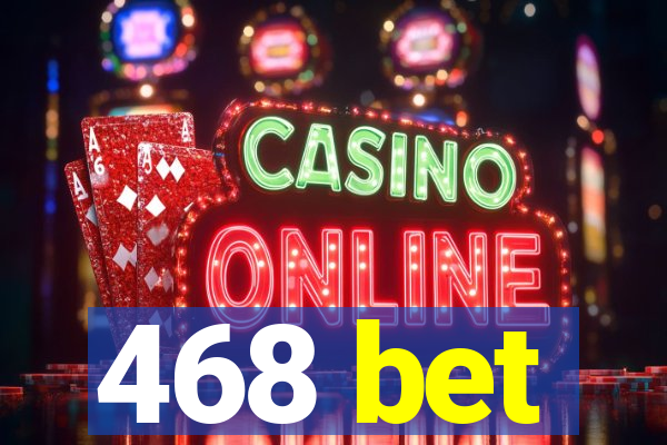 468 bet