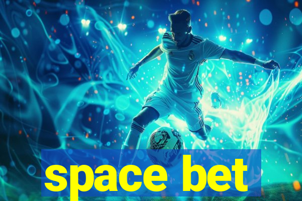 space bet