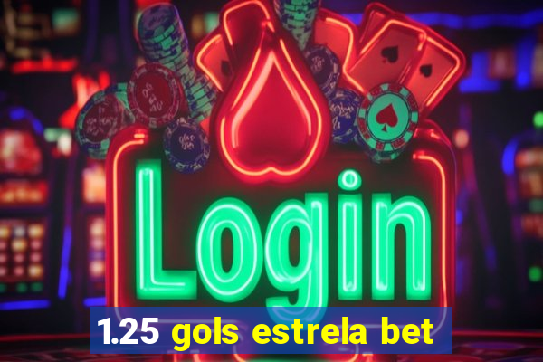 1.25 gols estrela bet