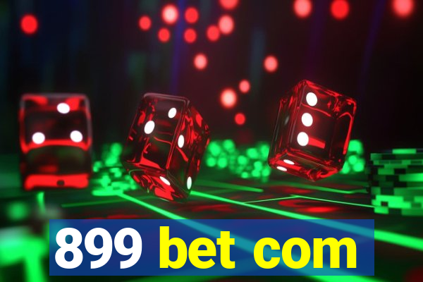 899 bet com