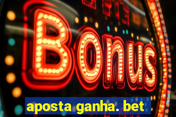 aposta ganha. bet