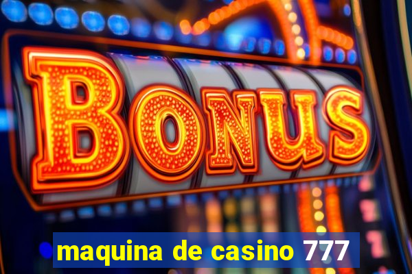 maquina de casino 777