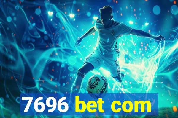 7696 bet com