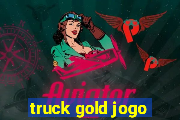 truck gold jogo