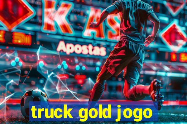 truck gold jogo