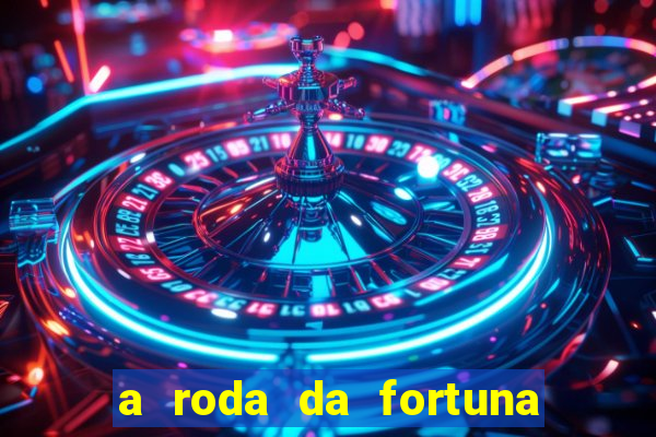 a roda da fortuna o que ele sente por mim