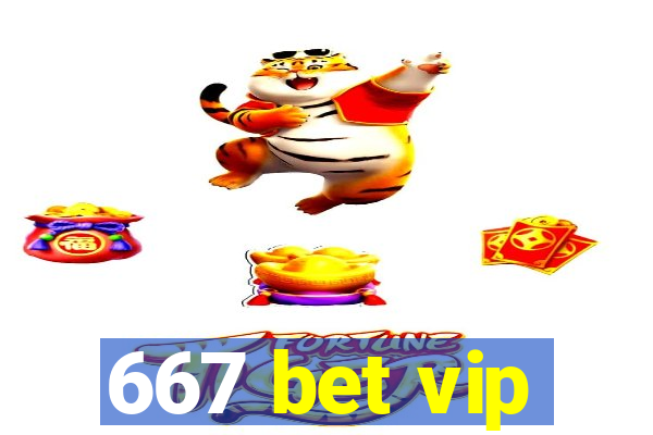 667 bet vip