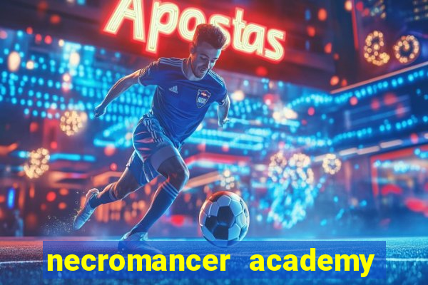 necromancer academy and the genius summoner ler