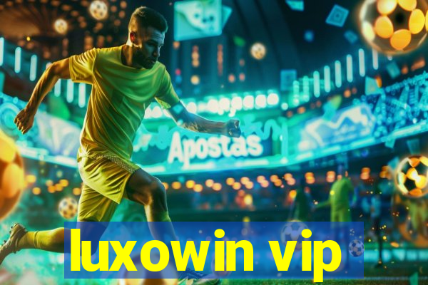 luxowin vip