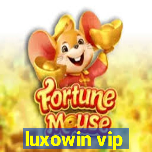 luxowin vip