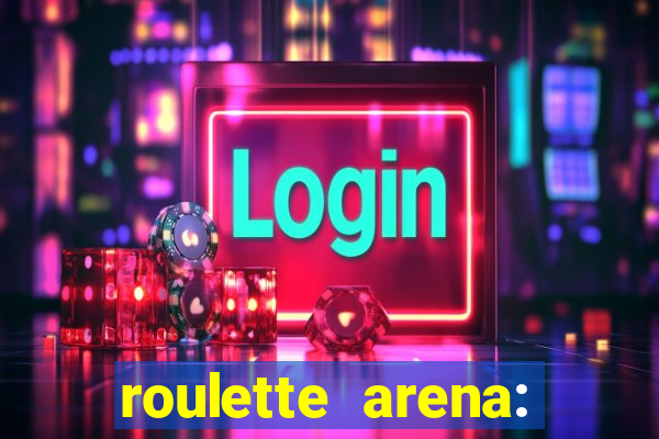 roulette arena: roleta online