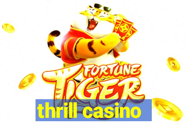 thrill casino