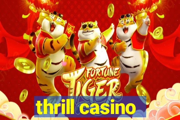 thrill casino