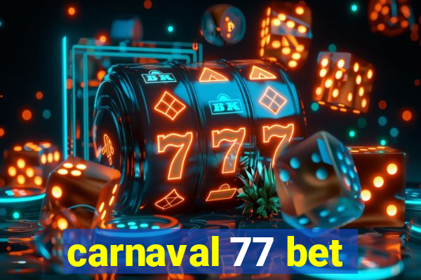 carnaval 77 bet