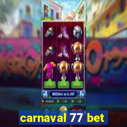 carnaval 77 bet