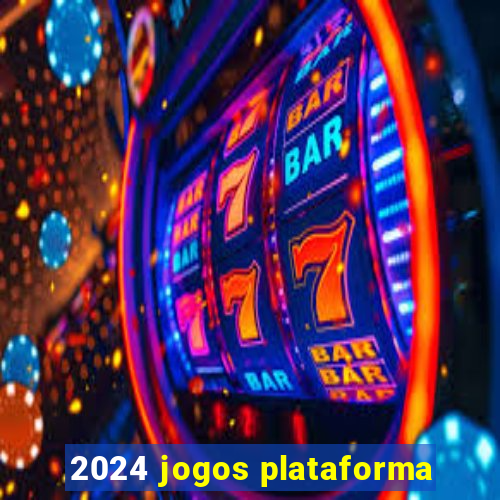 2024 jogos plataforma