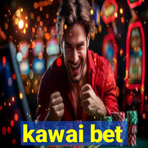 kawai bet