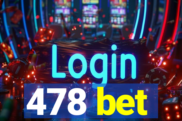 478 bet