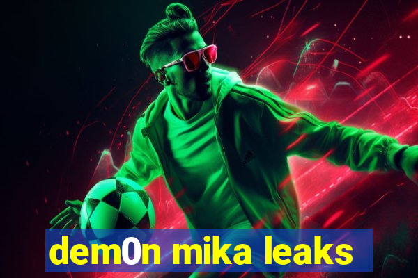 dem0n mika leaks