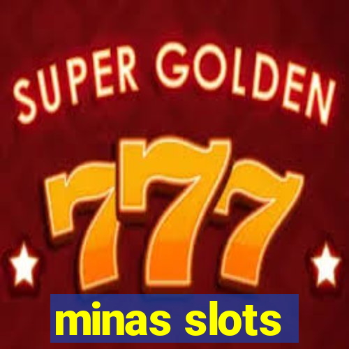 minas slots