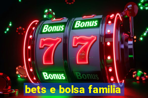 bets e bolsa familia