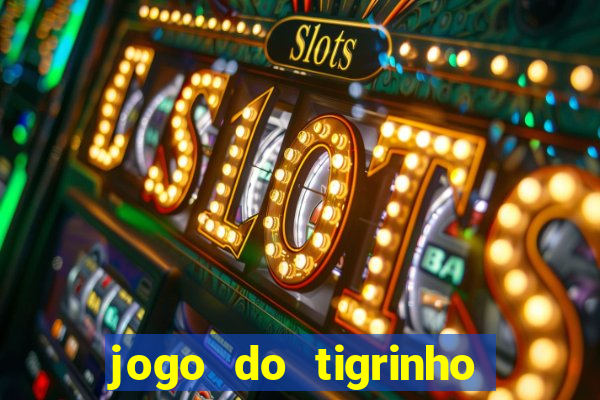 jogo do tigrinho na casa chinesa