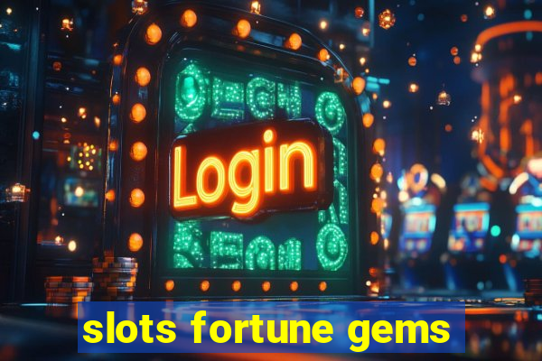 slots fortune gems