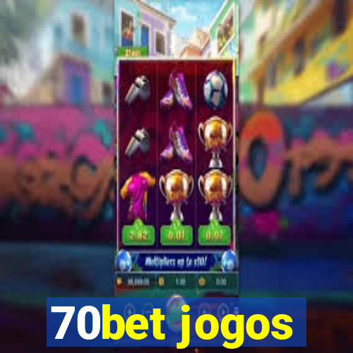 70bet jogos