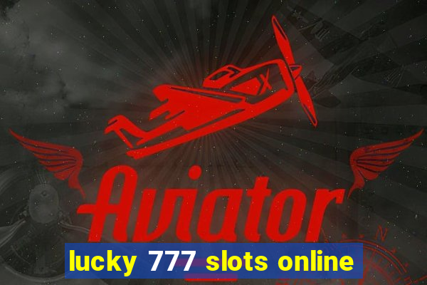 lucky 777 slots online