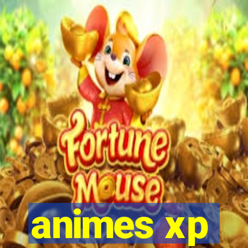 animes xp