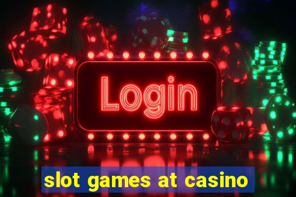 slot games at casino