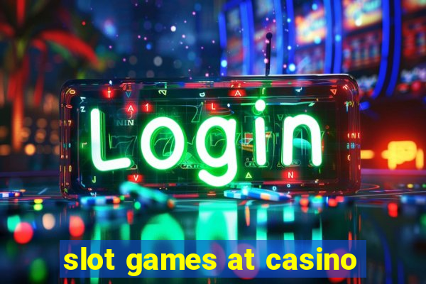 slot games at casino