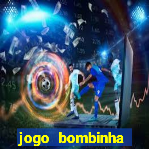 jogo bombinha ganhar dinheiro