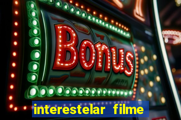 interestelar filme completo dublado telegram interestelar