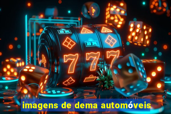 imagens de dema automóveis