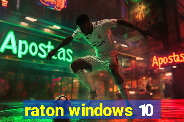 raton windows 10