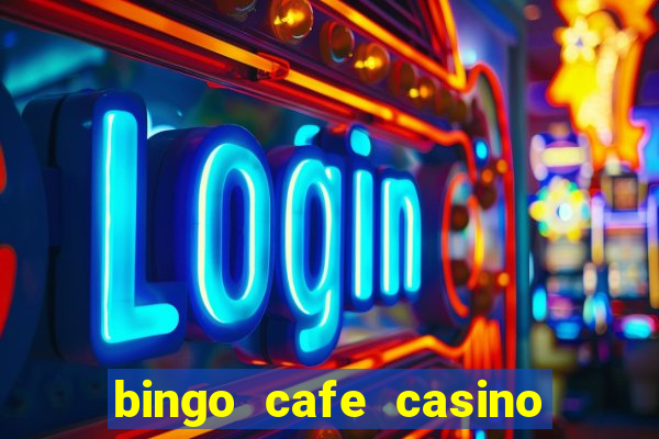 bingo cafe casino review canada